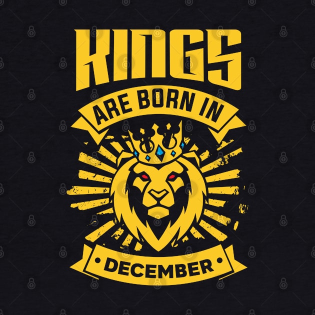 Kings Are Born In December Happy Birthday by PHDesigner